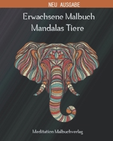 Erwachsene Malbuch Mandalas Tiere: über 60 erstaunliche Mandalas-Tiere (Löwen, Katzen, Hunde, Elefanten und vieles mehr!) B0882N5P5D Book Cover