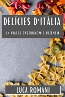 Delícies d'Itàlia: Un Viatge Gastronòmic Autèntic (Catalan Edition) 1835790313 Book Cover