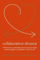 Collaborative Divorce: The Revolutionary New Way to Restructure Your Family, Resolve Legal Issues, and Move on with Your Life 0061148008 Book Cover