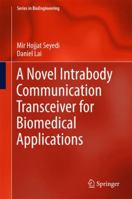 A Novel Intrabody Communication Transceiver for Biomedical Applications 9811028230 Book Cover