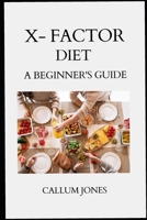 X Factor Diet: A Beginner's Guide B092ZHPKJ9 Book Cover