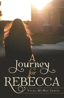 A Journey for Rebecca 1664258019 Book Cover