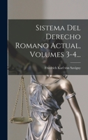 Sistema Del Derecho Romano Actual, Volumes 3-4... 1017792593 Book Cover