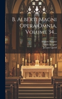 B. Alberti Magni Opera Omnia, Volume 34... 1022317393 Book Cover