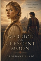 Warrior of the Crescent Moon B0HFBMTXFF Book Cover