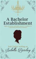 A Bachelor Establishment 1783759712 Book Cover