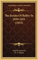 The Jesuits Of Belley In 1850-1851 1160258864 Book Cover