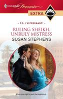 Ruling Sheikh, Unruly Mistress 0373527756 Book Cover