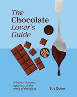 The Chocolate Lover's Guide: A Flavor-focused Approach to the World of Chocolate (Food Lover's Guide) B0H6HSWJ2X Book Cover