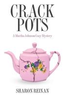 Crack Pots: A Martha Johnson Cozy Mystery 1976239389 Book Cover