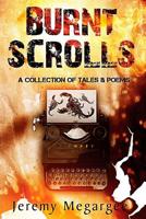 Burnt Scrolls: A Collection of Tales & Poems 1515352250 Book Cover