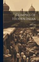 Glimpses of Hidden India 1021946923 Book Cover