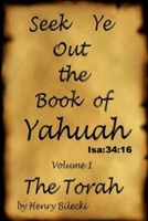 Seek Ye Out The Book Of Yahuah volume 1 Torah 1300043873 Book Cover