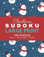 Christmas Sudoku Large Print: Snowman Theme / 100 Puzzles / Easy Medium and Hard Skill Level / 9x9 Grid / With Solutions In Book / 1 Puzzle Per Page B08LJPKD79 Book Cover