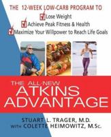 The All-New Atkins Advantage: 12 Weeks to a New Body, a New You, a New Life 0312331290 Book Cover