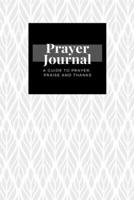 My Prayer Journal: A Guide To Prayer, Praise and Thanks: Ethnic Floral  design, Prayer Journal Gift, 6x9, Soft Cover, Matte Finish 1661838057 Book Cover