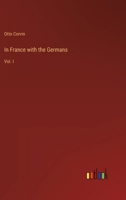 In France with the Germans: Vol. I 336814930X Book Cover