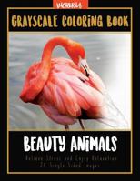 Beauty Animals Grayscale Coloring Book: Relieve Stress and Enjoy Relaxation 24 Single Sided Images 1544046820 Book Cover