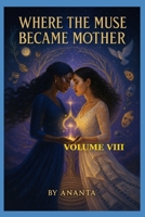 Where The Muse Became Mother (The Awakening Series - The Complete Collection) B0FNMHCVYV Book Cover