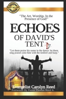 ECHOES OF DAVID'S TENT: THE ART, WORSHIP, AND THE PRESENCE OF GOD B0DV355GCK Book Cover