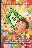 Michael's Nocturnal Wings and 11 other Wonderfully Weird Tales for Kids age 4-12: Read Aloud and Beginning Readers (The Goodie Bag) B0FMPRSZ9F Book Cover