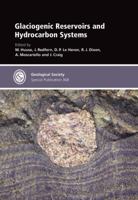 Special Publication 368 - Glaciogenic Reservoirs and Hydrocarbon Systems (Geological Society Special Publication) 1862393486 Book Cover