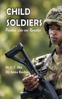 Child Soldiers: Practice, Law and Remedies (Rev Ed) 9377941563 Book Cover