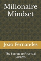 Milionaire Mindset: The Secrets to Financial Success B0CMSPYLWY Book Cover