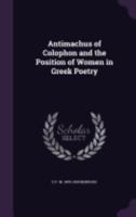 Antimachus Of Colophon And The Position Of Women In Greek Poetry 3337250998 Book Cover