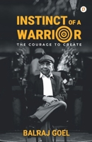Instinct Of a Warrior: The Courage To Create B0G8HJMDHV Book Cover