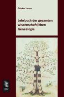 Lehrbuch Der Gesamten Wissenschaftlichen Genealogie 3737201080 Book Cover