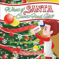 What if Santa Can't Find Us?: A child's first Christmas in two homes 1958613258 Book Cover