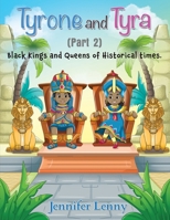 Tyrone and Tyra: Black Kings and Queens of Historical times 1835381847 Book Cover