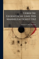 Ueber Die Geodatische Linie Der Mannigfaltigkeit Ds2 1149758996 Book Cover