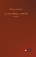 John Leech His Life and Work: Volume 1 3337400515 Book Cover