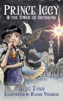Prince Iggy and the Tower of Decisions (The Adventures of Prince Iggy) 1940338077 Book Cover