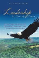 Leadership Is Concept Heavy: A Case Against Fragmented Theories in Evolutionary and Contemporary Leadership 1524688851 Book Cover