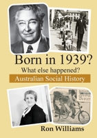 Born in 1939? What else happened? 1499193955 Book Cover
