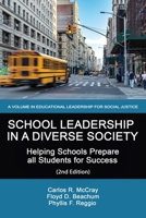 School Leadership in a Diverse Society: Helping Schools Prepare all Students for Success (2nd Edition) 1648025730 Book Cover