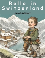 Rollo in Switzerland 1516975383 Book Cover