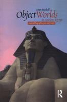 Object Worlds in Ancient Egypt: Material Biographies Past and Present (Materializing Culture) 1859738672 Book Cover
