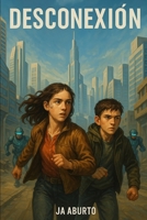 Desconexión (Spanish Edition) B0F3NVGM82 Book Cover