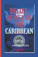 Belize: Jewel of the Caribbean B0CVTB8XFP Book Cover