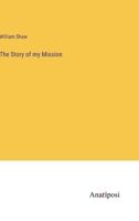 The Story of my Mission 3382183188 Book Cover