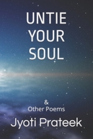 Untie Your Soul: & Other Poems B0BBY5DGRX Book Cover