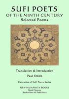 Sufi Poets of the Ninth Century: Selected Poems 1547056746 Book Cover