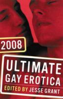 Ultimate Gay Erotica 2008 1593500394 Book Cover