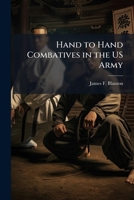 Hand to Hand Combatives in the US Army 1025064119 Book Cover