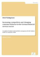 Increasing Competition and Changing Customer Behavior in the German Financial Services Sector 3838699238 Book Cover