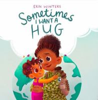 Sometimes I Want A Hug: A therapeutic deployment book for military families (female service member version) 1958702404 Book Cover